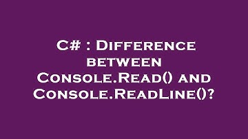 C# : Difference between Console.Read() and Console.ReadLine()?