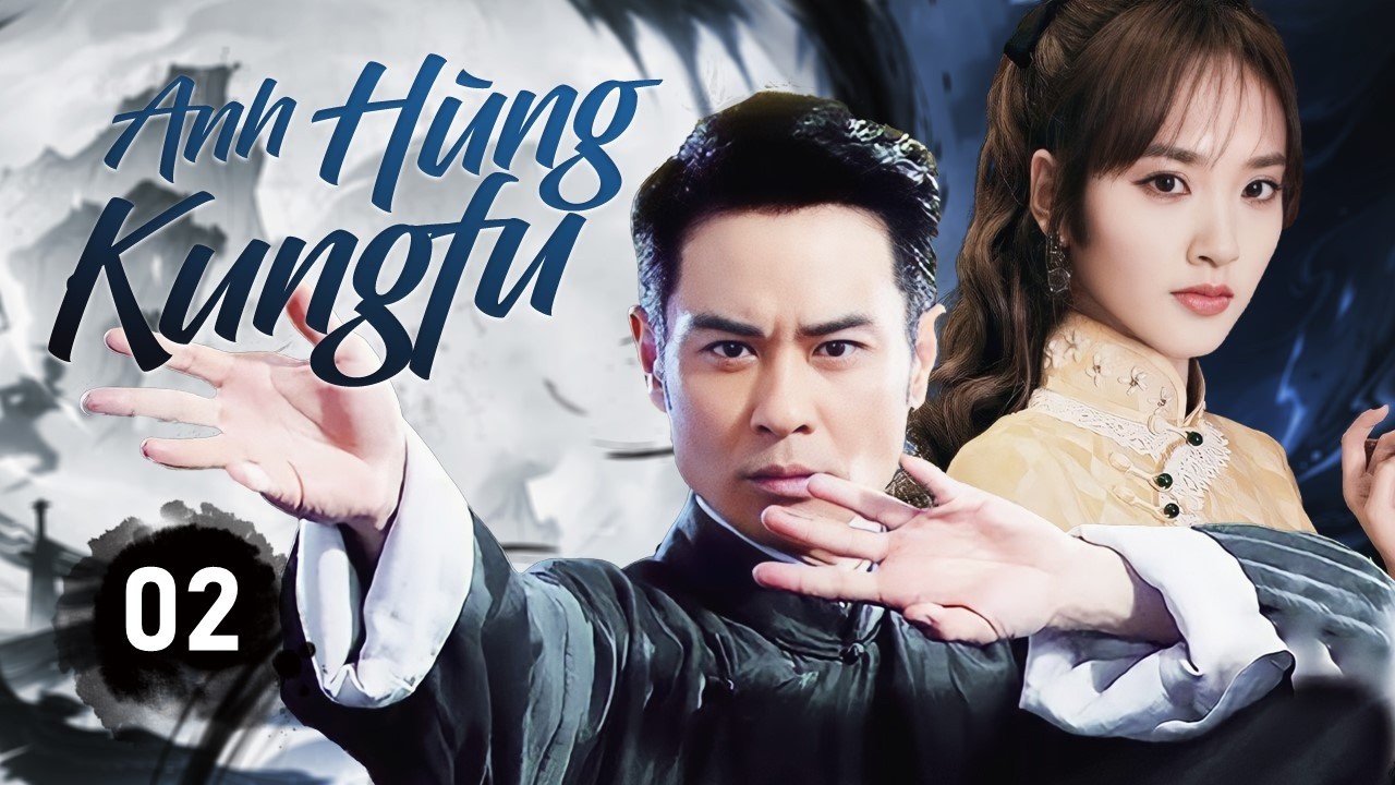 ANH HÙNG KUNGFU - Tập 02｜Cao Thủ Thái Cực Rửa Hận Diệt Môn, Quyết Đấu Thế Lực Ngầm Của Nhật