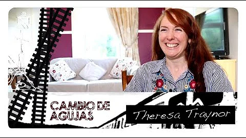 Cambio de Agujas: Theresa Traynor