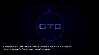 Showtek Ft We Are Loud  Sonny Wilson  Booyah party Favors festival Trap Remix