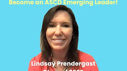 Lindsay Prendergast: Become an ASCD Emerging Leader!