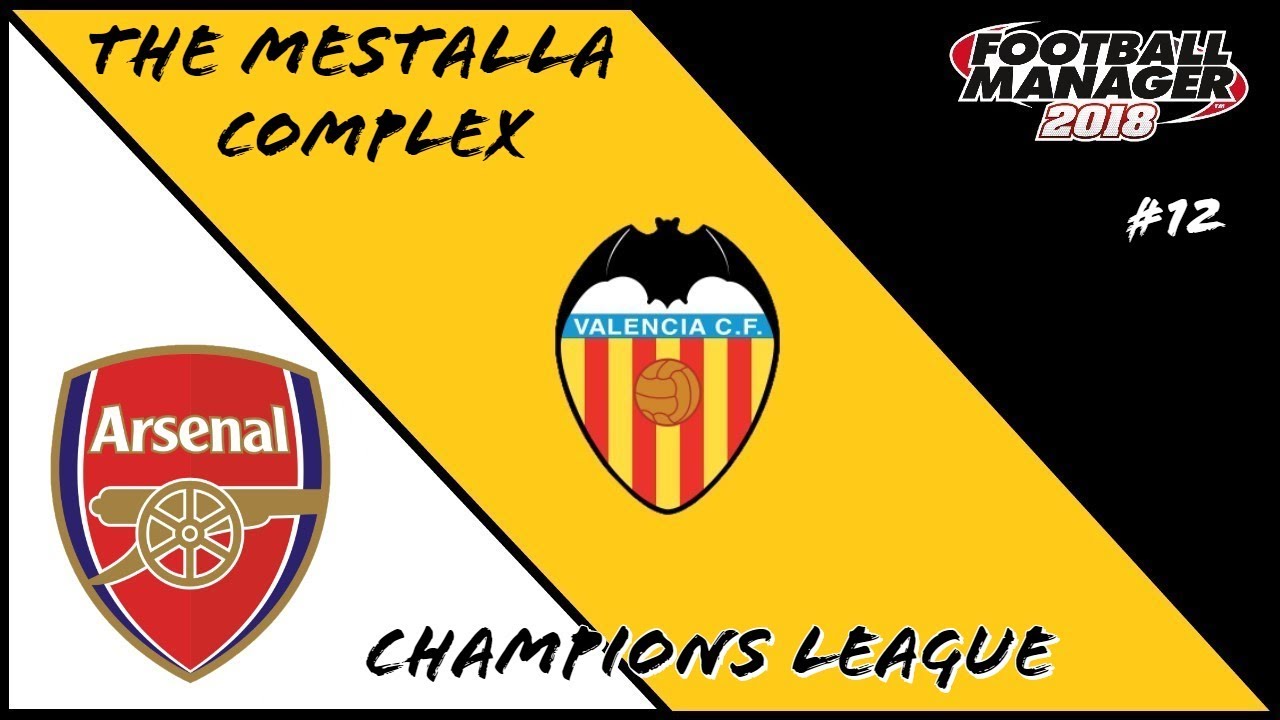 FM18 - The Mestalla Complex - Episode 12 -  The Champions League