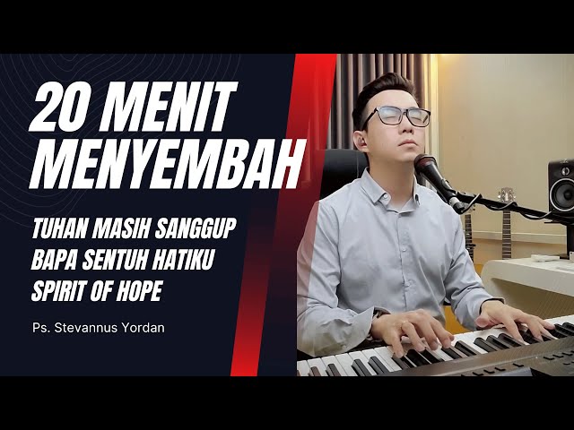 Bapa Sentuh Hatiku, Spirit of Hope - Ps. Stevannus Yordan ft Michael Adam class=