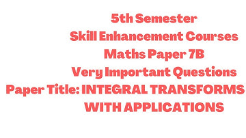 #degree 5th/6thSem Maths Paper-7B INTEGRAL TRANSFORMS WITH APPLICATIONS Very Important Questions#bsc