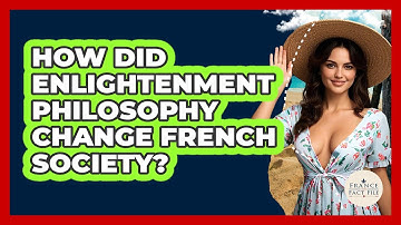 How Did Enlightenment Philosophy Change French Society? - France Fact File