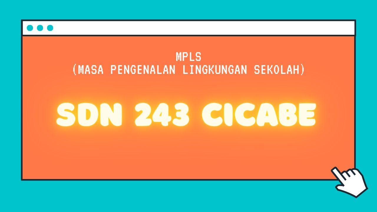 Masa Pengenalan Lingkungan Sekolah (MPLS) SDN 243 Cicabe. Berkenalan Lebih Dekat.