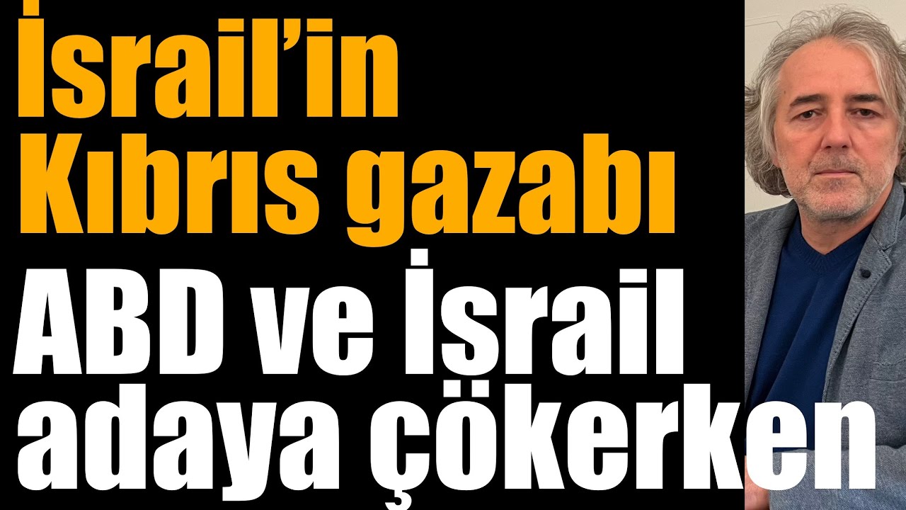 İsrail’in Kıbrıs gazabı… ABD ve İsrail adaya çökerken…