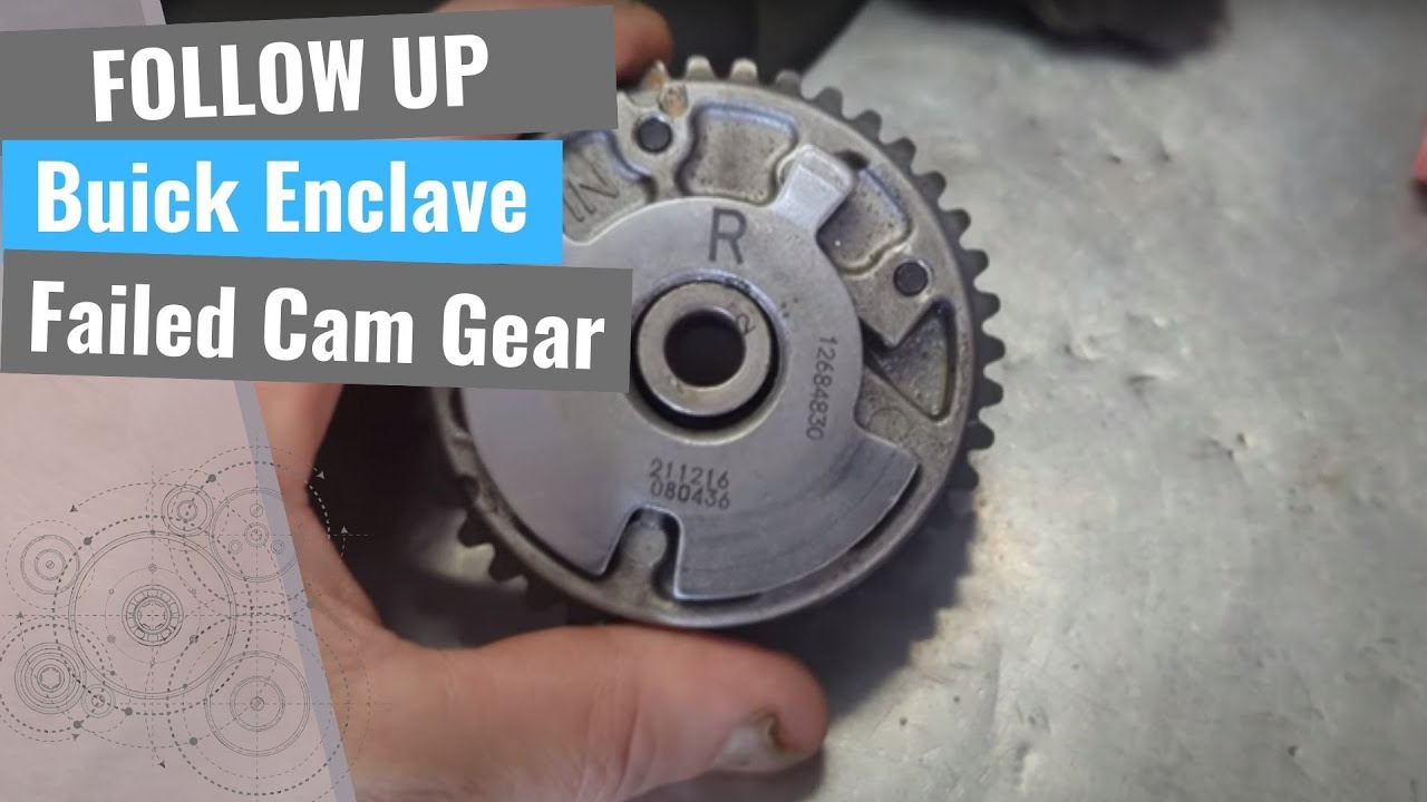 Follow Up Buick Enclave Cam Gear Failure YouTube