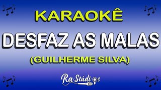 Karaokê Desfaz as Malas - TBT GUILHERME SILVA - Play back com letra