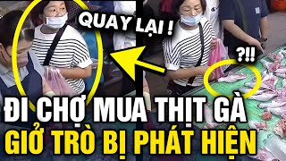 Ra chợ MUA THỊT GÀ, bà cô liên tục ĐÁNH LẠC HƯỚNG để giở trò ma mãnh và CÁI KẾT ĐẮNG | Tin 3 Phút