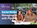 Social media management with pipeline