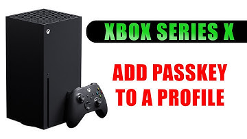 Add Passkey to User Account on Xbox Series X [ How to Add a Password for a User Profile ]