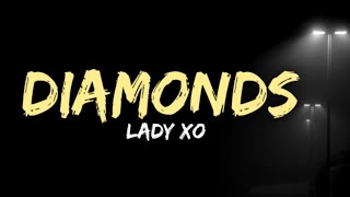 LADY XO - Diamonds (lyrics).