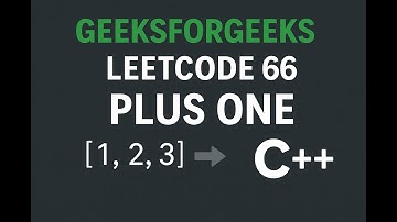 LeetCode 66 + GeeksforGeeks Plus One | Clean & Optimal Explanation