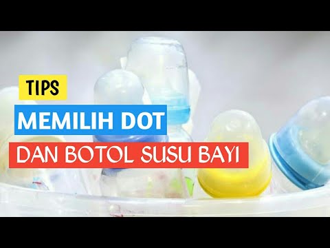 Video: Bagaimana Memilih Dot Untuk Bayi Anda