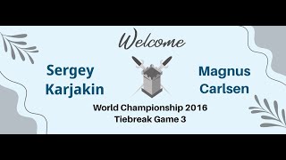 Sergey Karjakin VS Magnus Carlsen | World Championship | 2016 | Tiebreak | Game 3