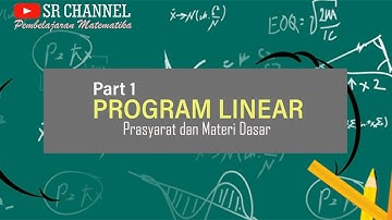 PROGRAM LINEAR PART 1: PRASYARAT DAN MATERI DASAR - MATEMATIKA WAJIB KELAS 11 KURIKULUM 2013