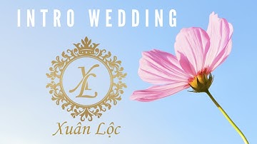 FREE STYLE PROSHOW✅ | INTRO WEDDING | XUAN LOC OFFICIAL