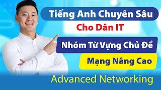 Tiếng Anh Công Nghệ | Từ Vựng Tiếng Anh Chuyên Ngành Công Nghệ Thông Tin Về Mạng Nâng Cao