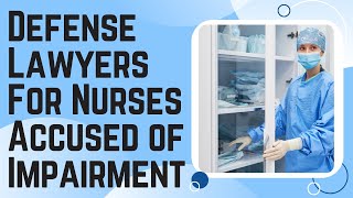 Nurse Being Accused of Drug Diversion or Impairment