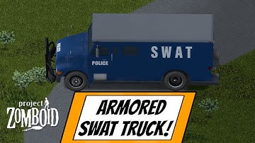 Fully Armored 4700 SWAT Truck Mod Showcase for Project Zomboid