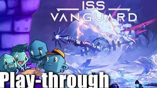 ISS Vanguard Play-Through