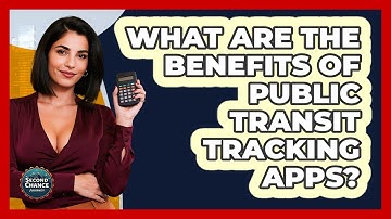 What Are The Benefits Of Public Transit Tracking Apps? - Second Chance Journey