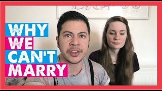 Why We Cant Get Married