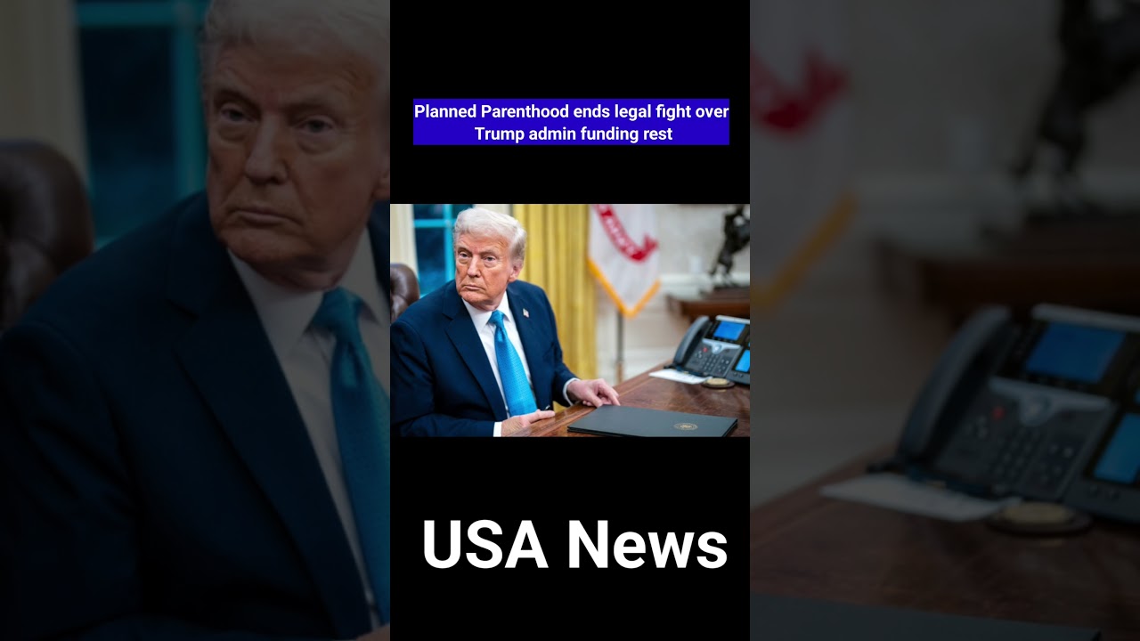 Planned Parenthood ends legal fight over Trump admin funding