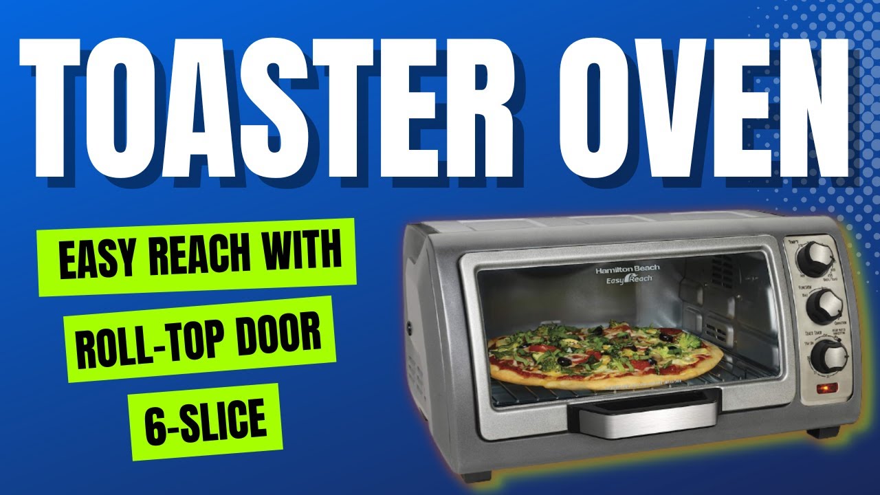 Hamilton Beach Easy Reach Toaster Oven with Roll-Top Door