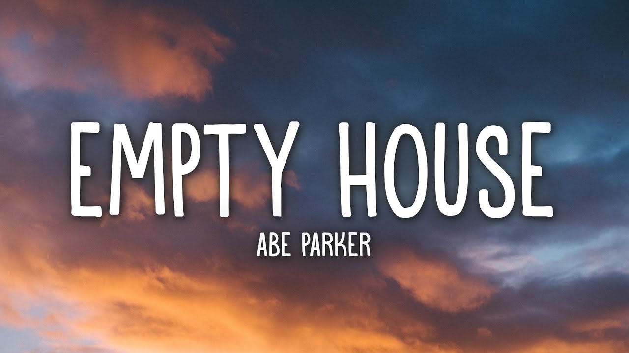 Regardez Abe Parker - Empty House (Lyrics) sur YouTube Regardez Abe Parker - Empty House (Lyrics) sur YouTube