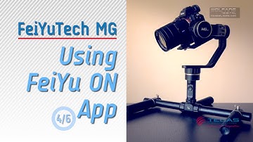 04 How to use FeiYu ON app | FeiyuTech MG2 | Sony A7S | Gimbal Tutorial