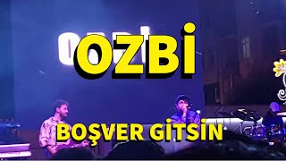 Ozbi - Boşver Gitsin Canlı Istanbul Konser