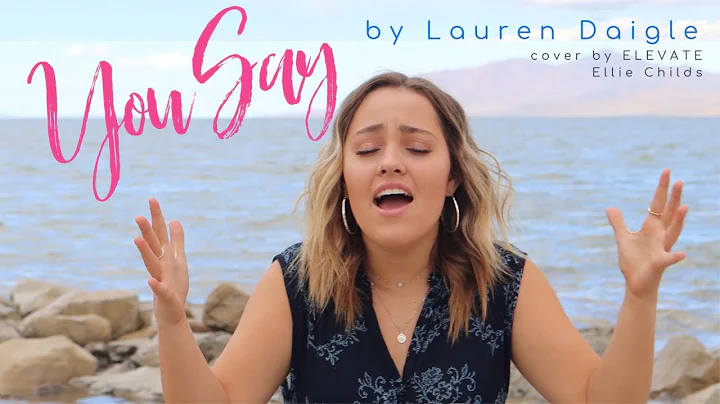 You Say - Lauren Daigle (2021) cover. Ellie Childs...