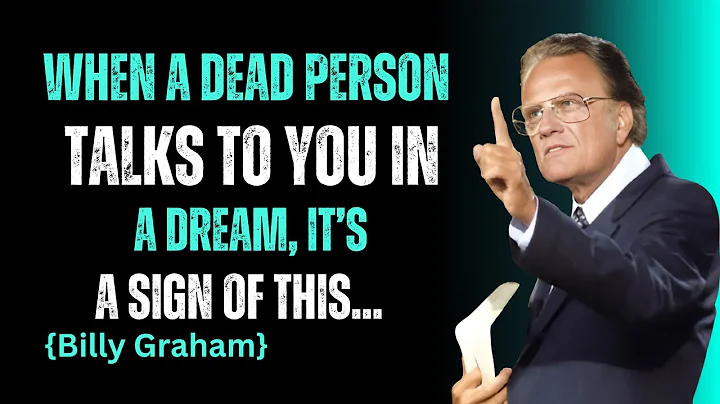 When a Dead Person Talks to You in a Dream, It’s a Sign of This... | Billy Graham Wisdom
