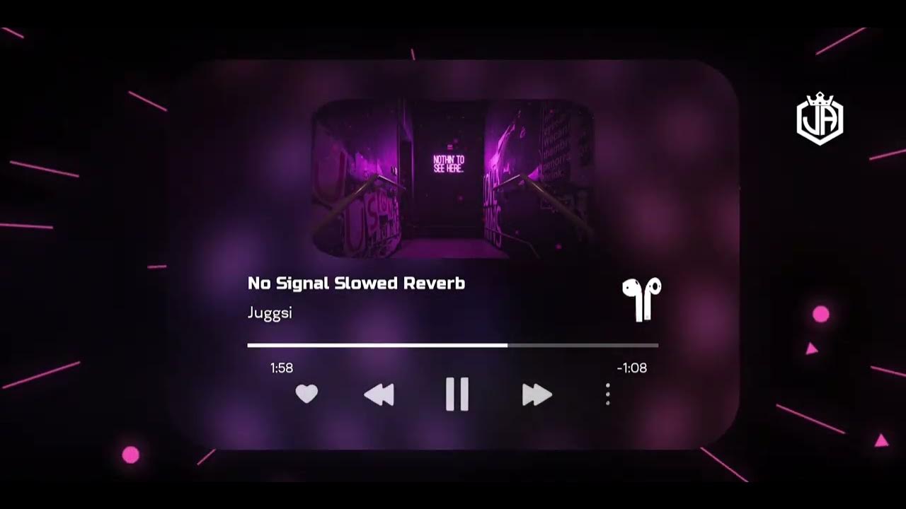 Juggsi - No Signal - Slowed Reverb - Tik Tok Viral Juggsi - No Signal - Slowed Reverb - Tik Tok Viral