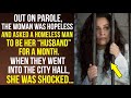 Out on parole, she was hopeless and asked a beggar to be her “husband” for a month. She was shocked…