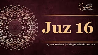 Juz 16 - Daily Quran Recitations | Miftaah Institute