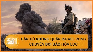 Căn cứ không quân Israel rung chuyển bởi cuộc tấn công của Nhóm 