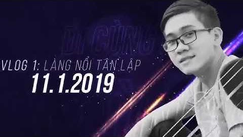 Đi cùng NO #1: Làng nổi Tân Lập_Trailer