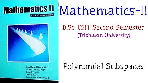 Polynomial Subspaces - Mathematics-II (B.Sc. CSIT Second Semester, TU)