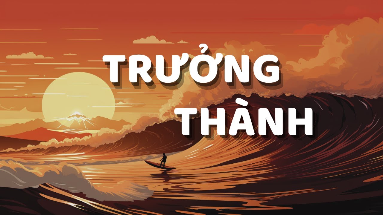 Outline Video Phẩm Chất Của Người Trưởng Thành