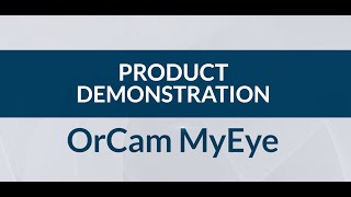 A Demonstration of the OrCam MyEye Pro