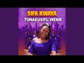 TUNAKUSIFU WEWE
