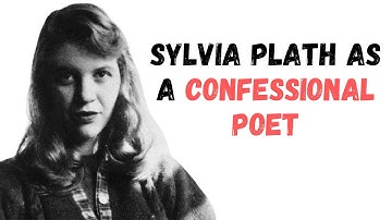 Sylvia Plath as a Confessional Poet | Sylvia Plath and Confessional Poetry
