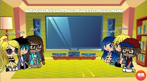 Miraculous ladybug react to piggy meme. Meme not mine (read description)