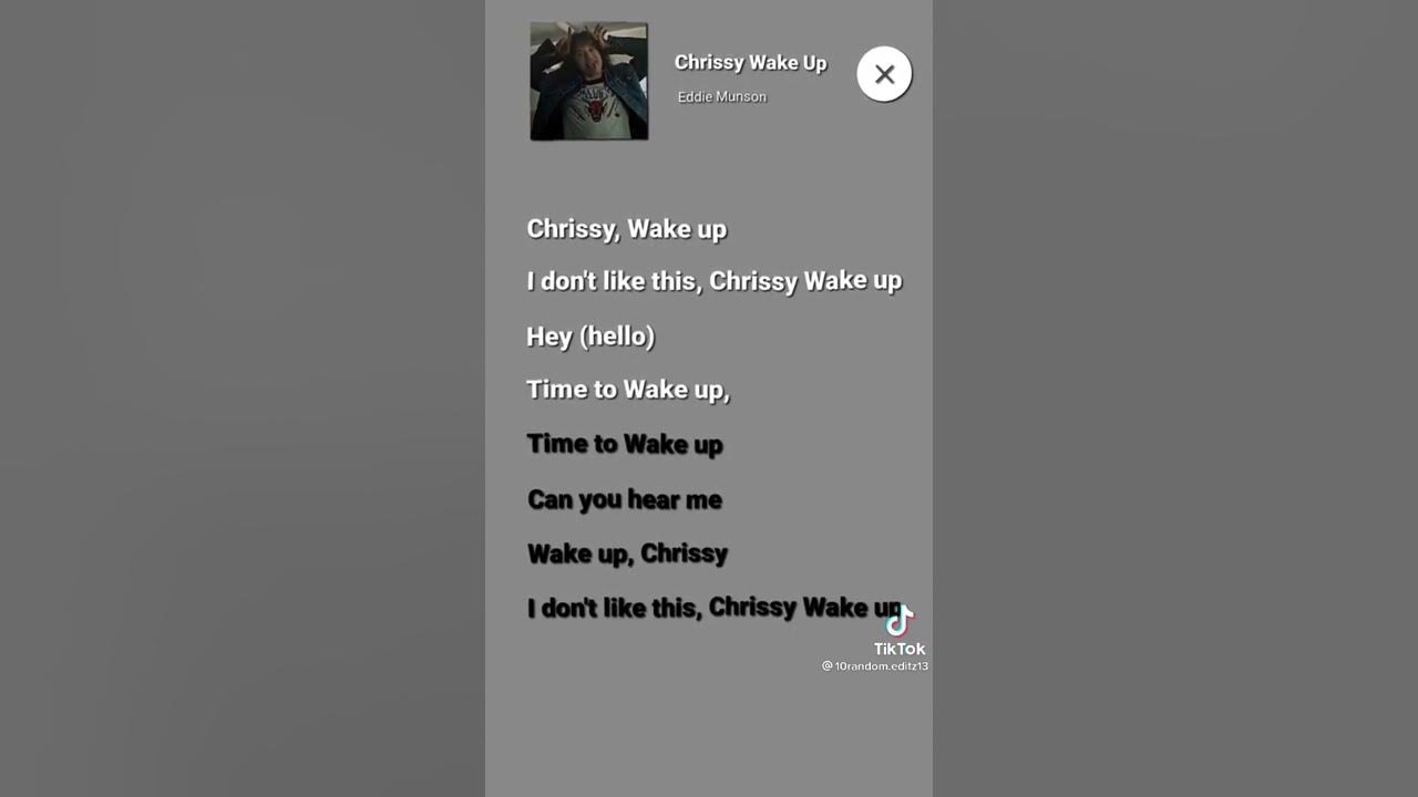 Chrissy Wake Up (eddie munson song stranger things) Chrissy Wake Up (eddie munson song stranger things)
