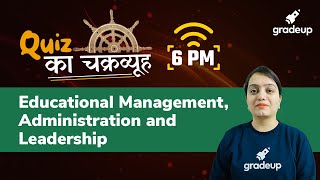 UGC NET 2021 | Educational Management, Administration And Leadership | Education | Dr. Heena Mam