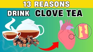 UNLOCK the Hidden Benefits of CLOVE TEA: 13 Reasons to Make it Your Daily Brew | Christiansen Felix