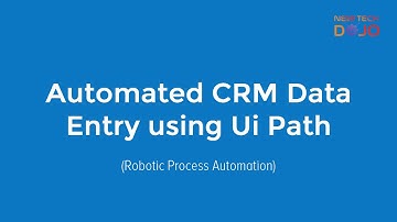 CRM Data Entry using Robotic Process Automation